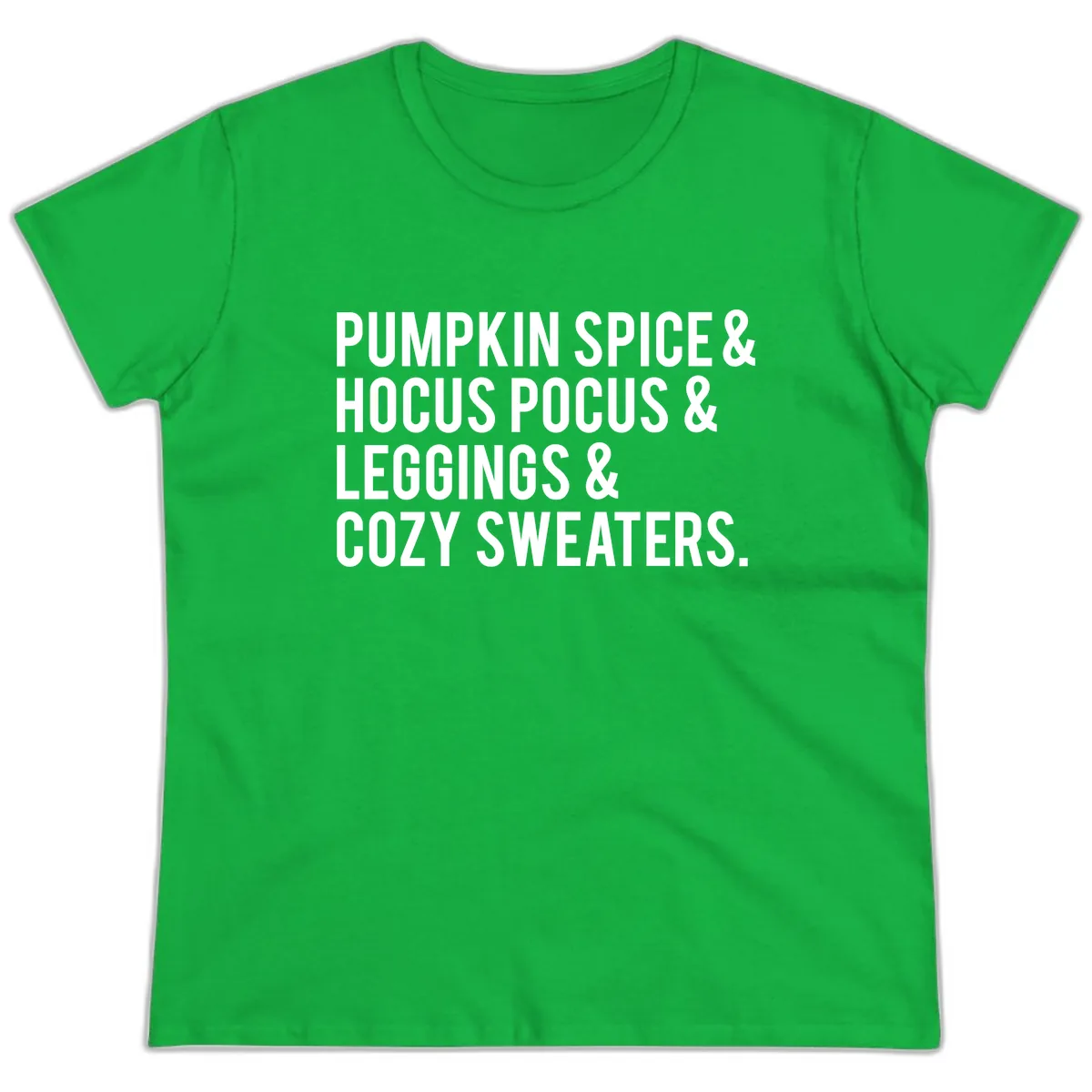 Pumpkin Spice And Everything Nice Ladies Tee in Irish Green