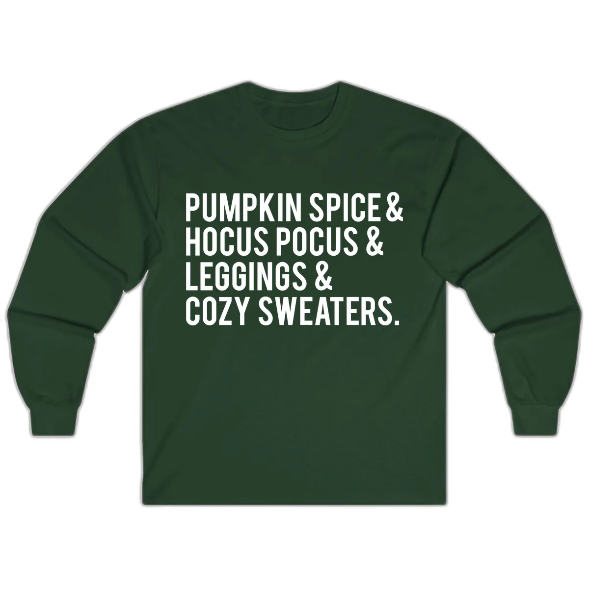 Pumpkin Spice And Everything Nice Long Sleeve in Forest Green