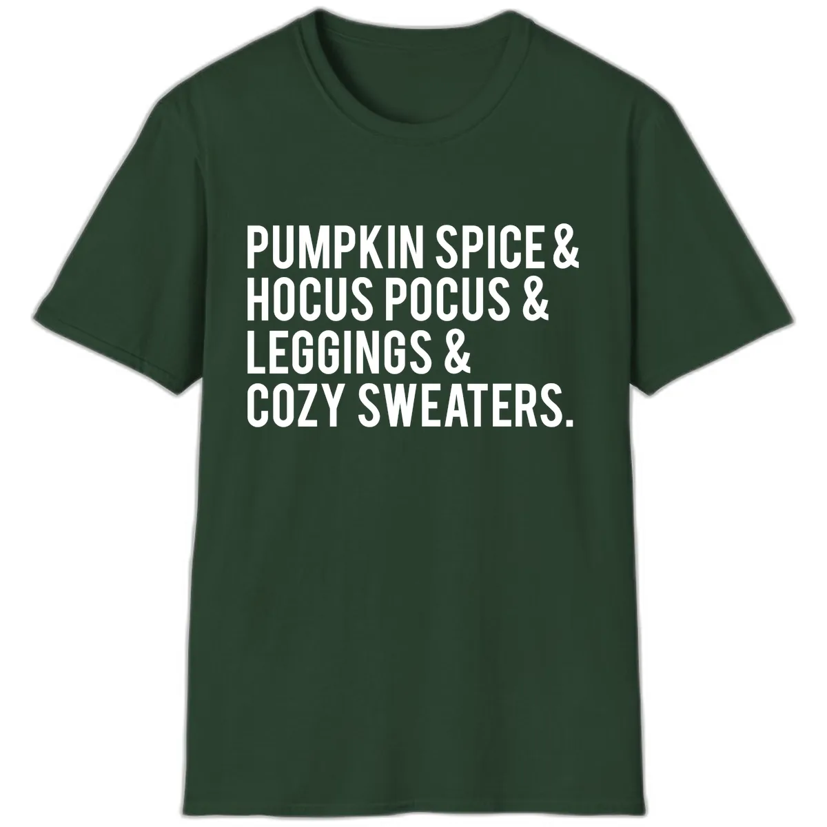 Pumpkin Spice And Everything Nice T-Shirt in Forest Green
