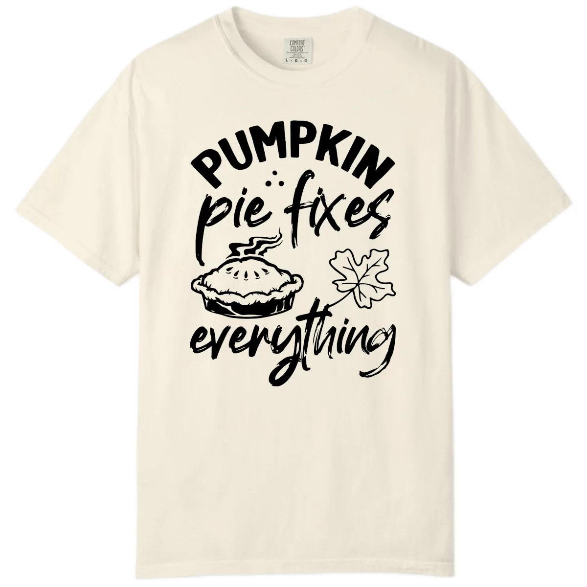 Pumpkin Pie Fixes Everything Fall Saying Comfort Color in Ivory