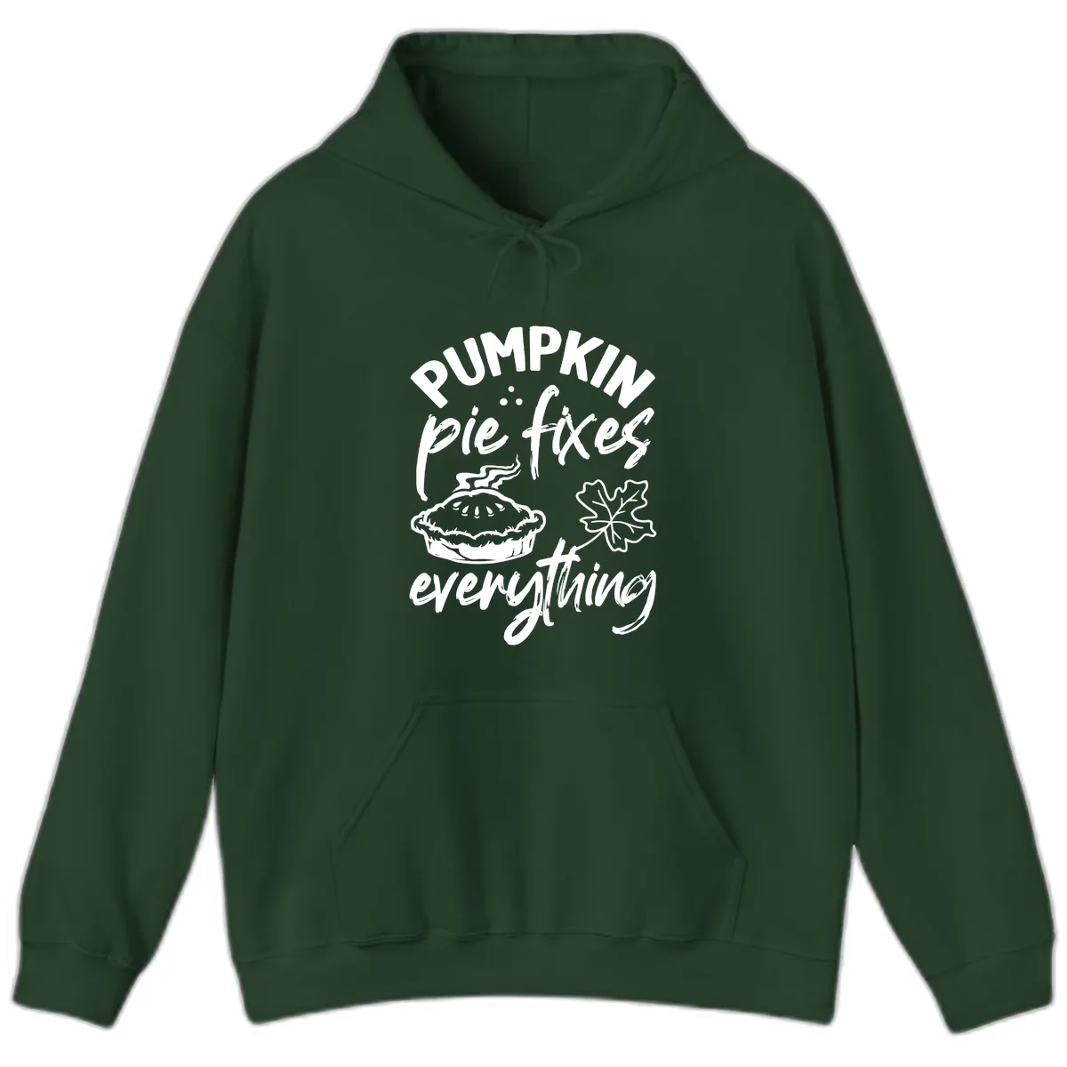 Pumpkin Pie Fixes Everything Fall Saying Hoodie in Forest Green