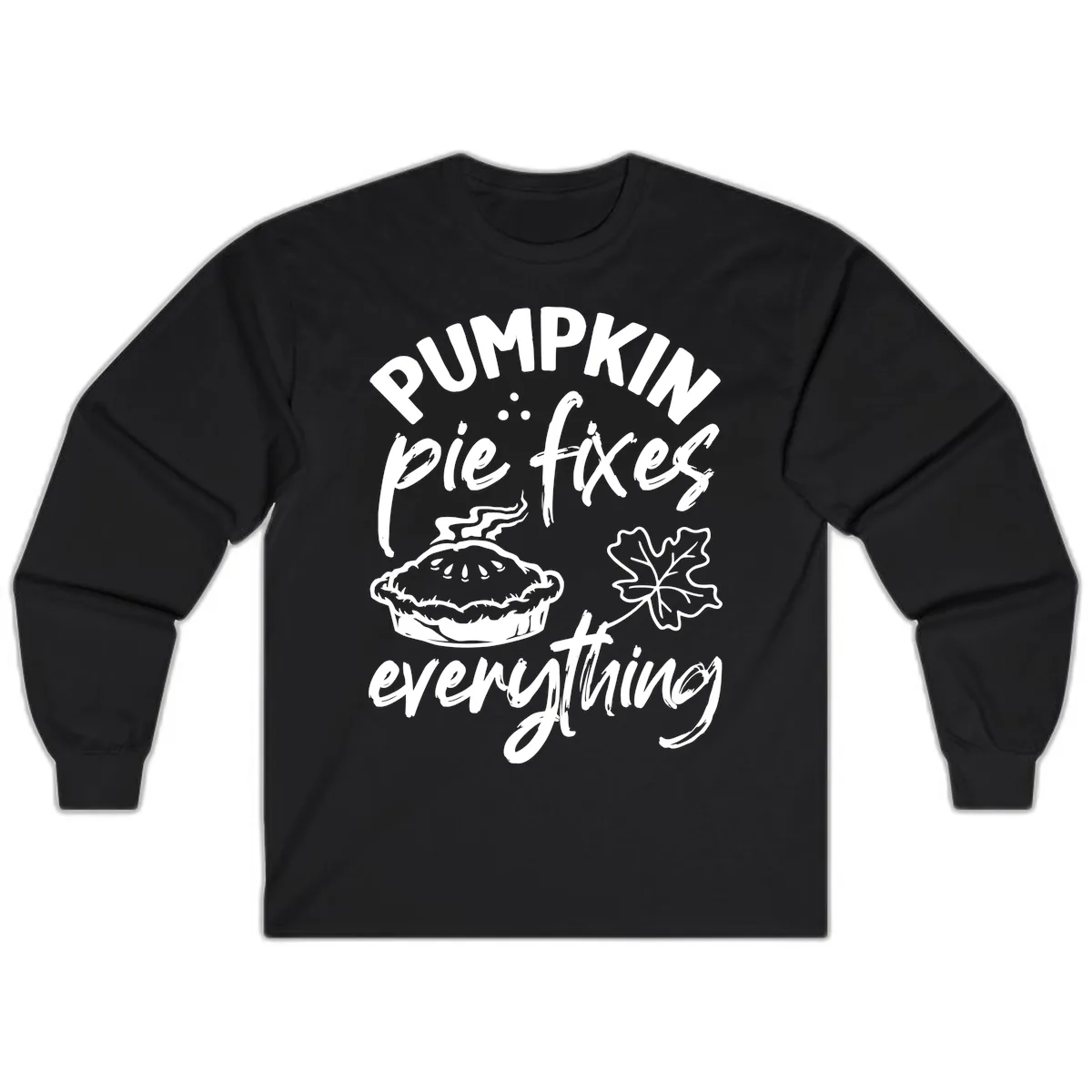 Pumpkin Pie Fixes Everything Fall Saying Long Sleeve in Black
