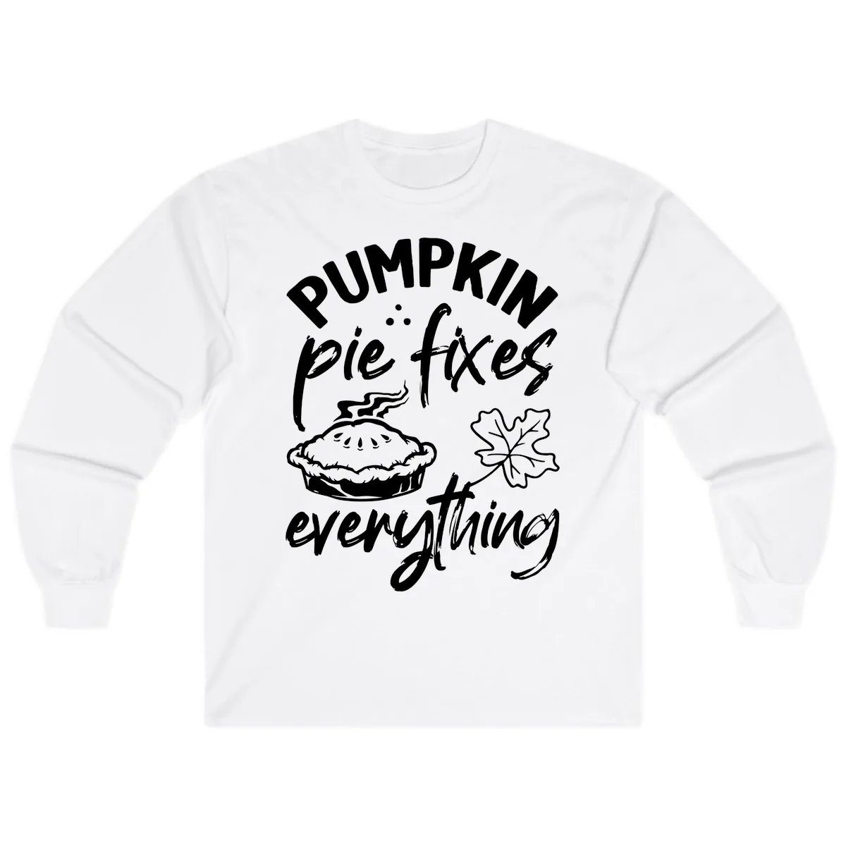Pumpkin Pie Fixes Everything Fall Saying Long Sleeve in White