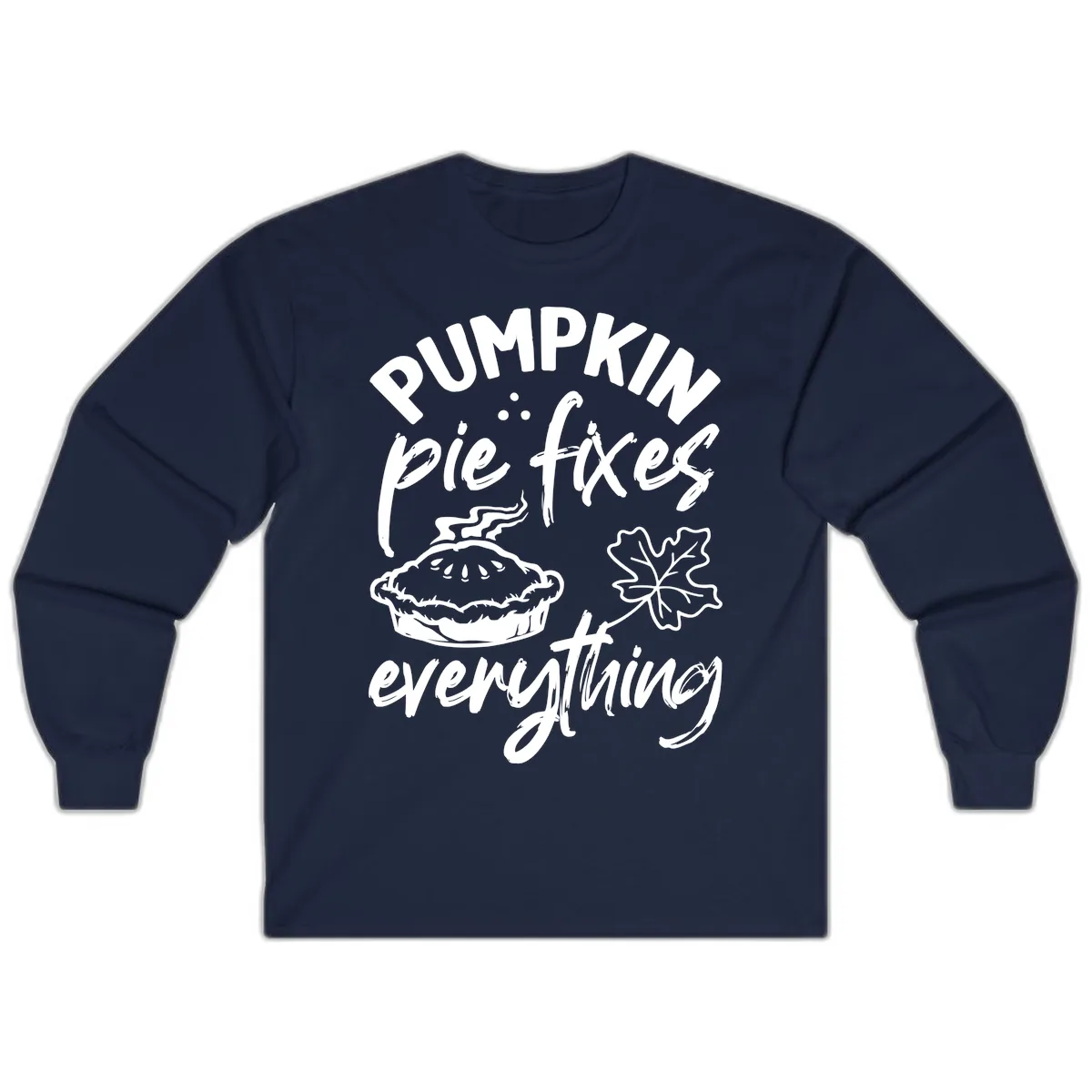 Pumpkin Pie Fixes Everything Fall Saying Long Sleeve in Navy