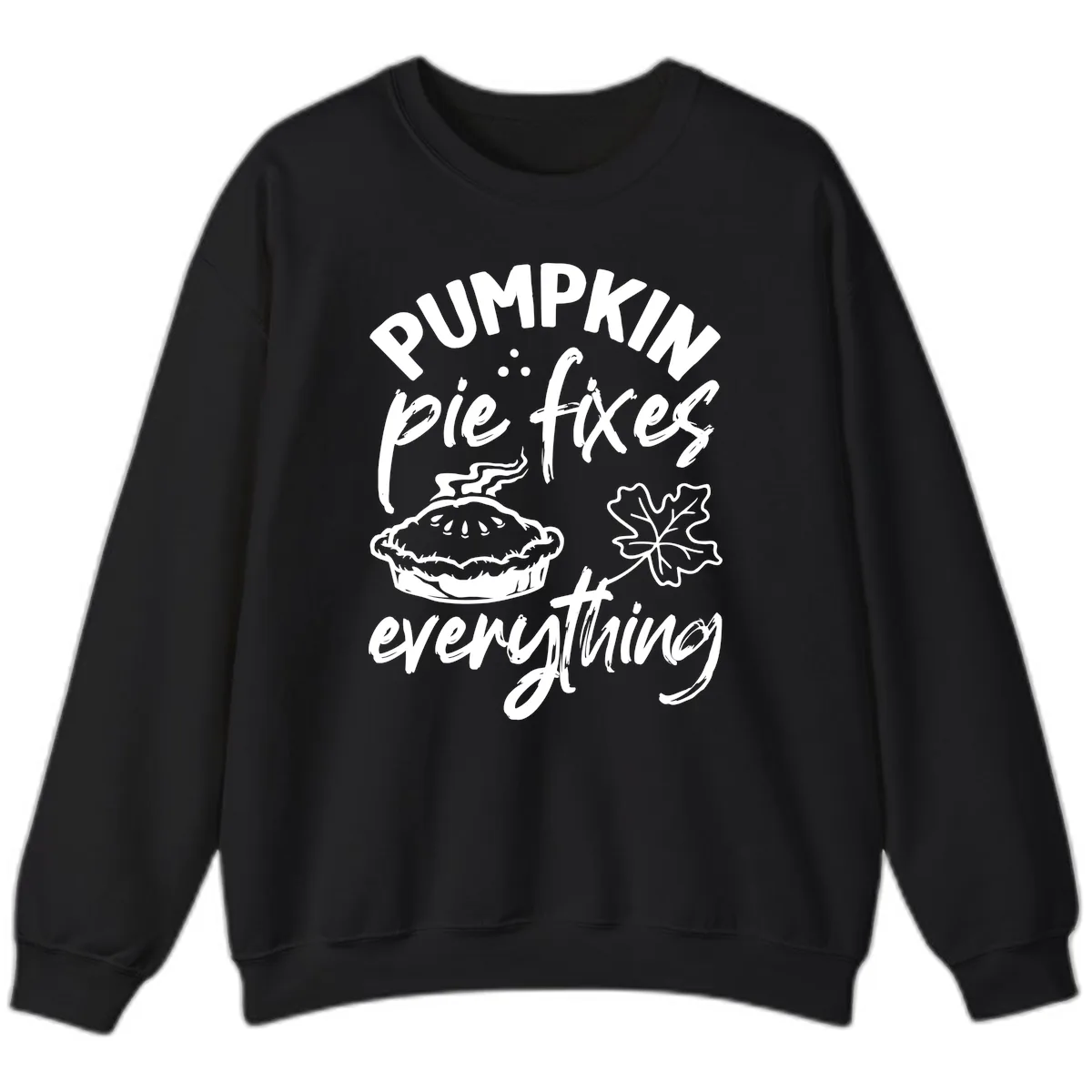 Pumpkin Pie Fixes Everything Fall Saying Sweatshirt in Black