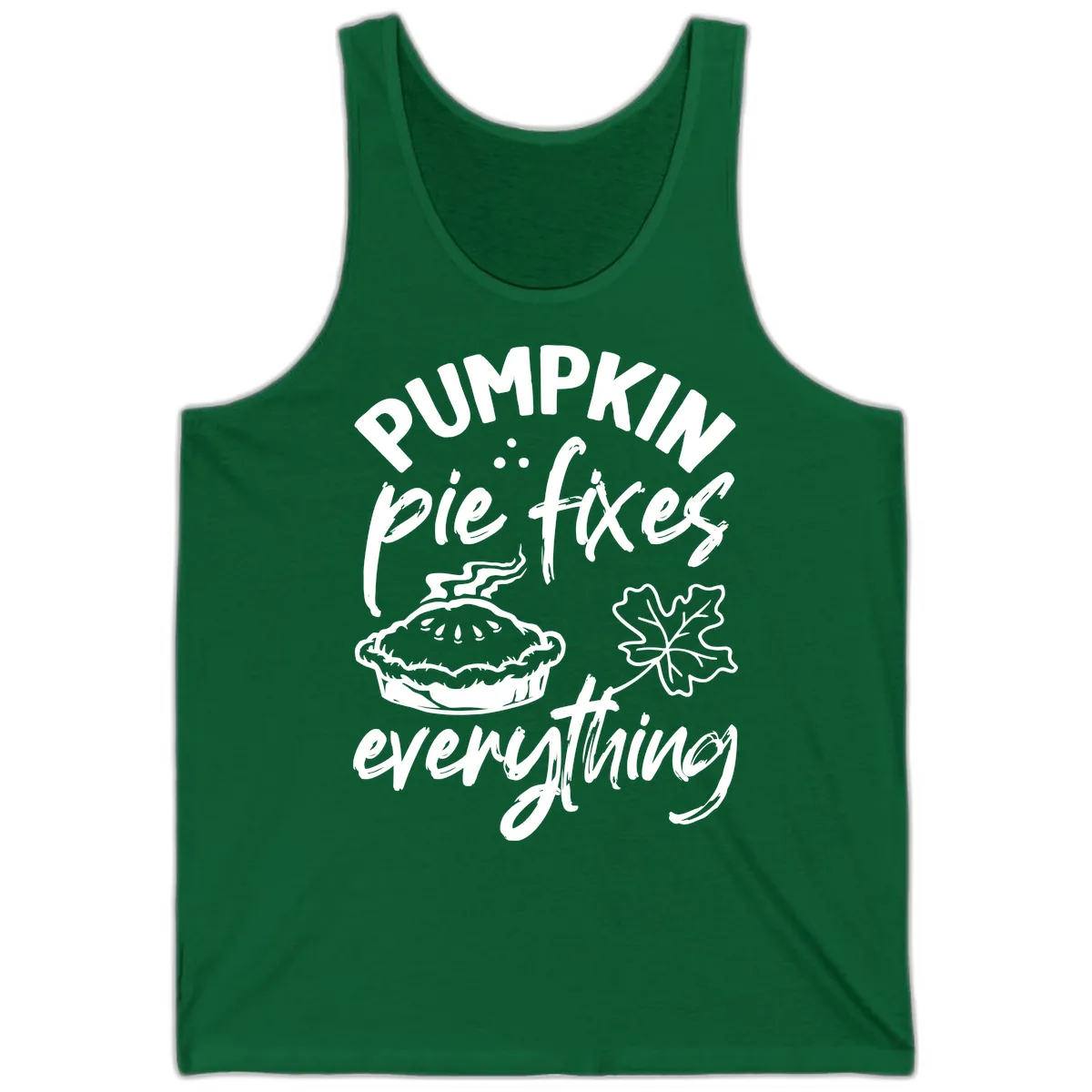 Pumpkin Pie Fixes Everything Fall Saying Tank in Kelly