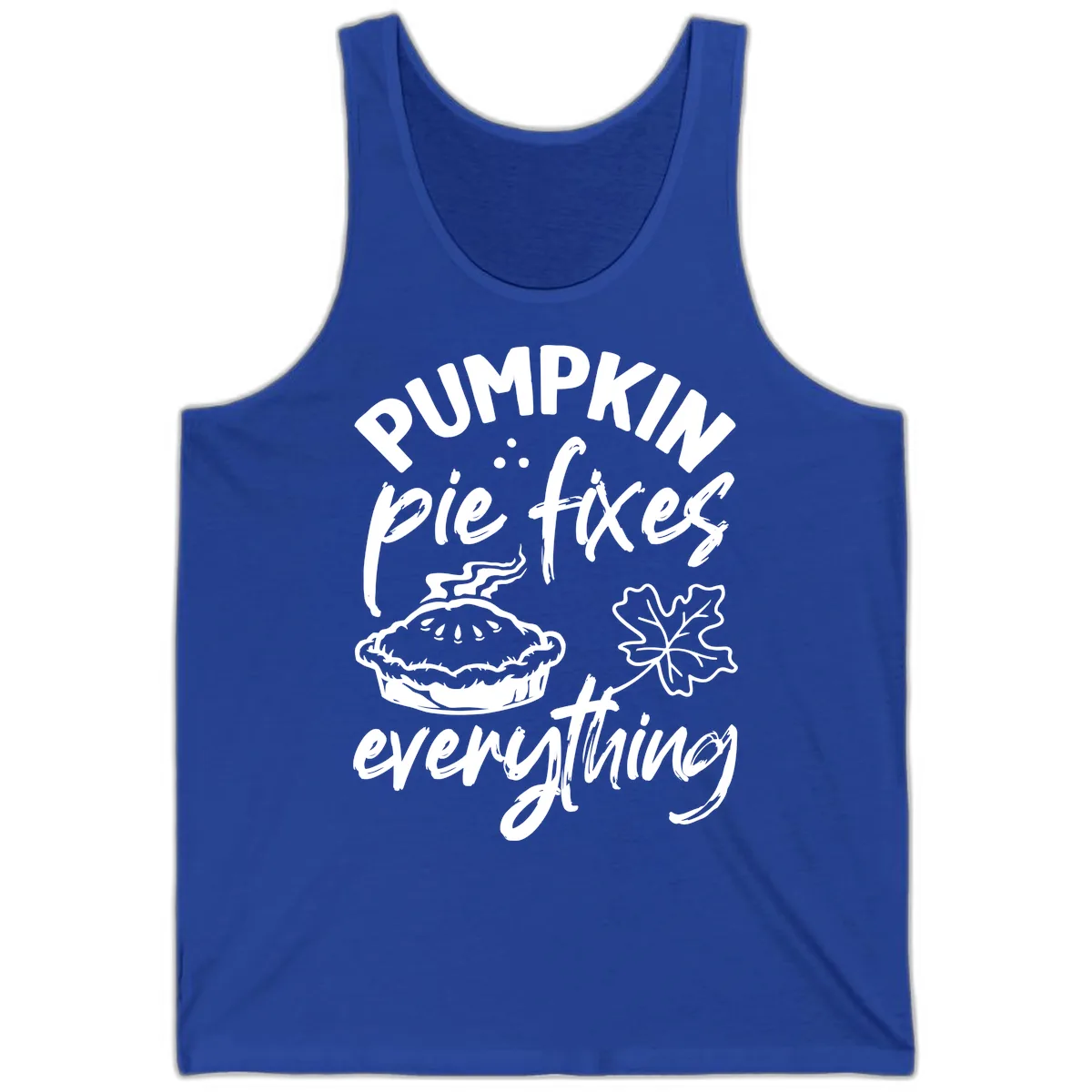 Pumpkin Pie Fixes Everything Fall Saying Tank in True Royal