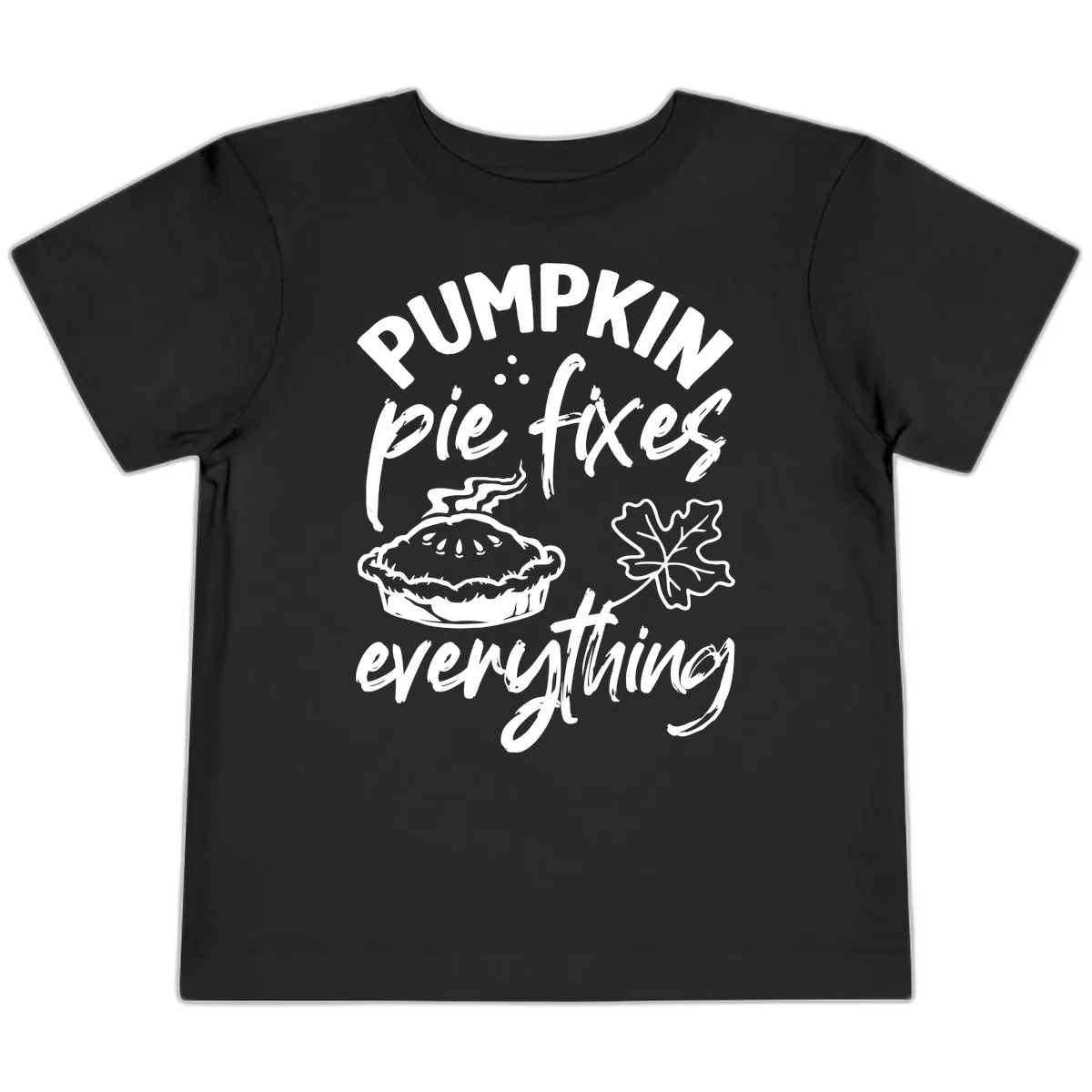 Pumpkin Pie Fixes Everything Fall Saying Toddler T-Shirt in Black