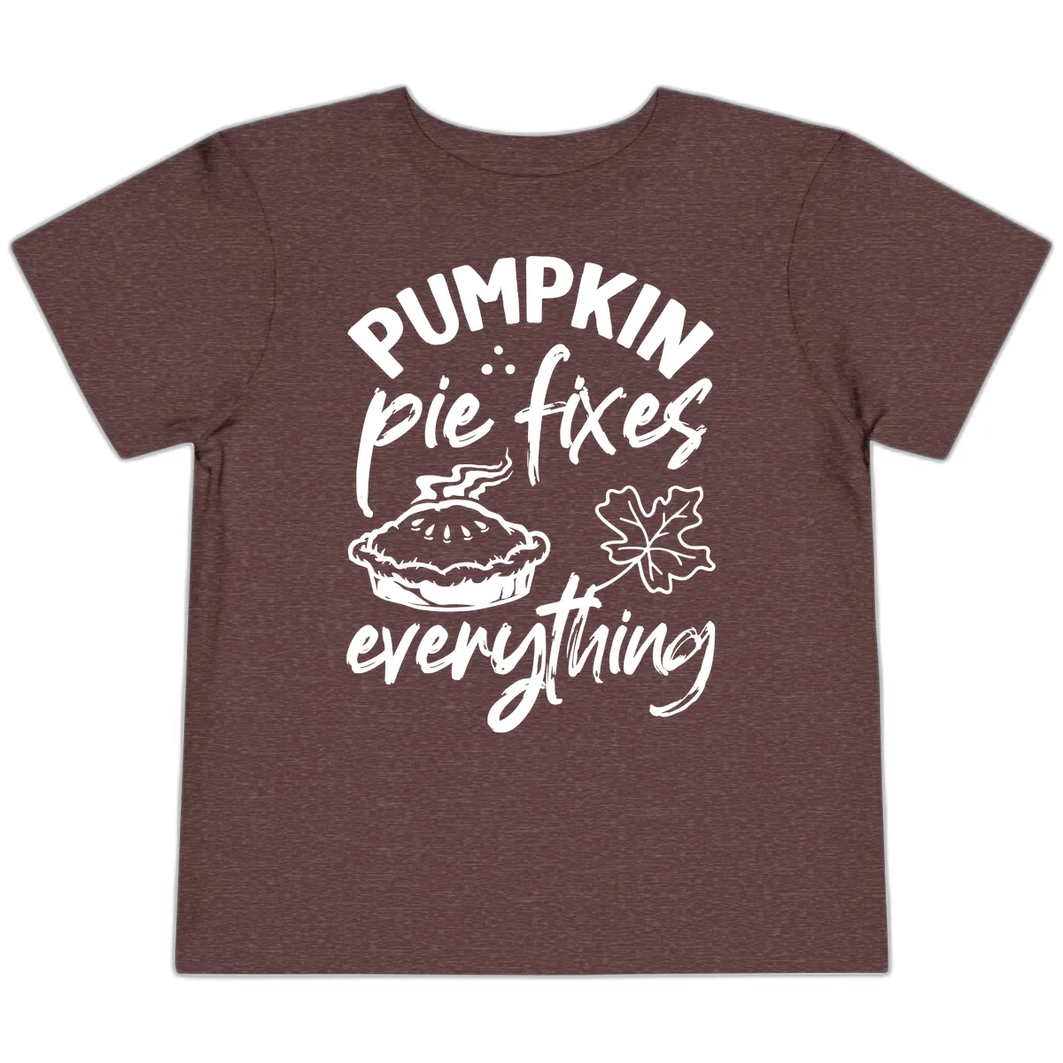 Pumpkin Pie Fixes Everything Fall Saying Toddler T-Shirt in Heather Maroon