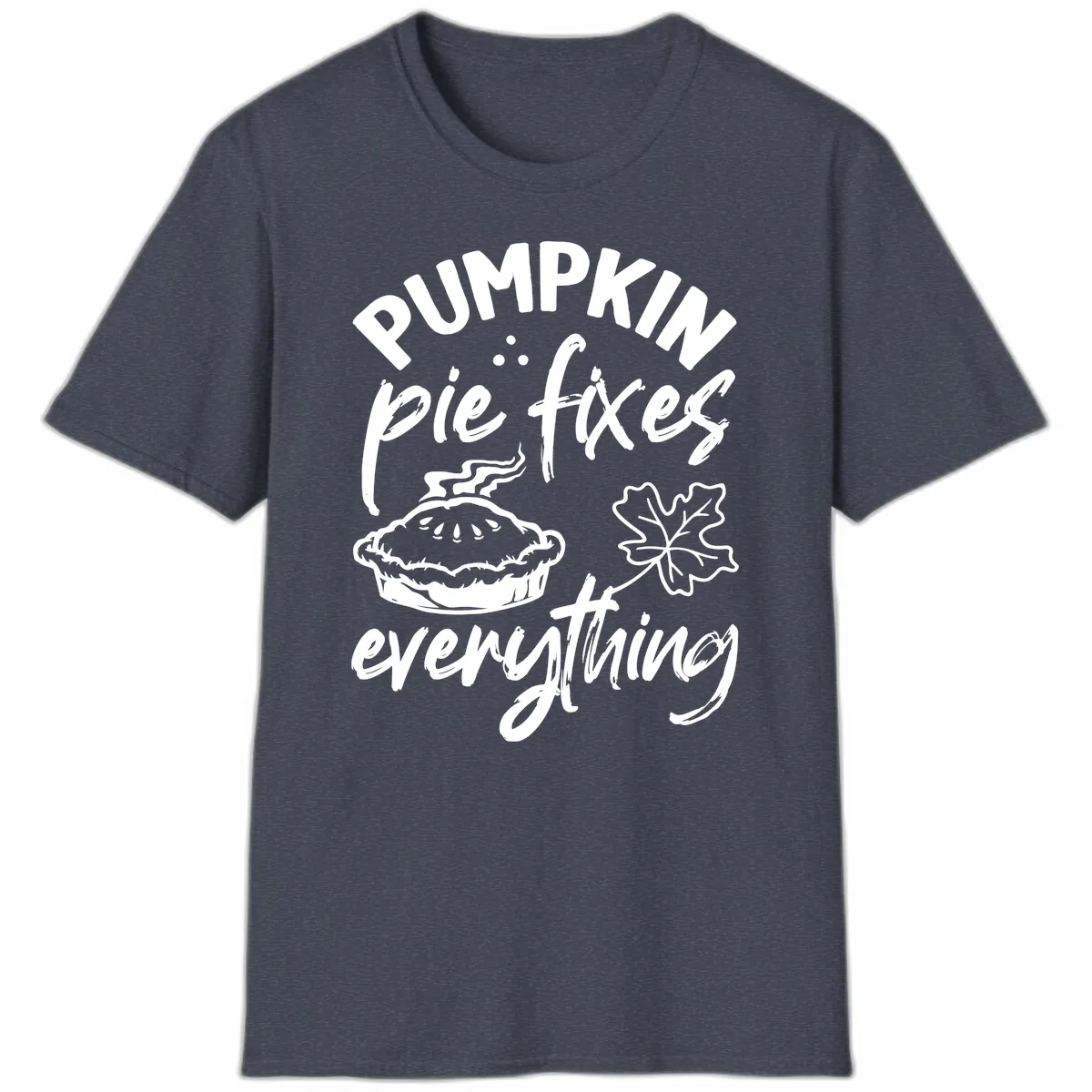 Pumpkin Pie Fixes Everything Fall Saying T-Shirt in Heather Navy