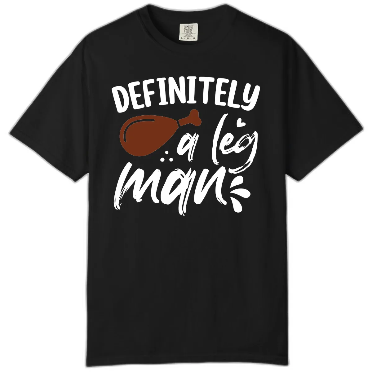 Definitely A Leg Man Turkey Graphic Comfort Color in Black