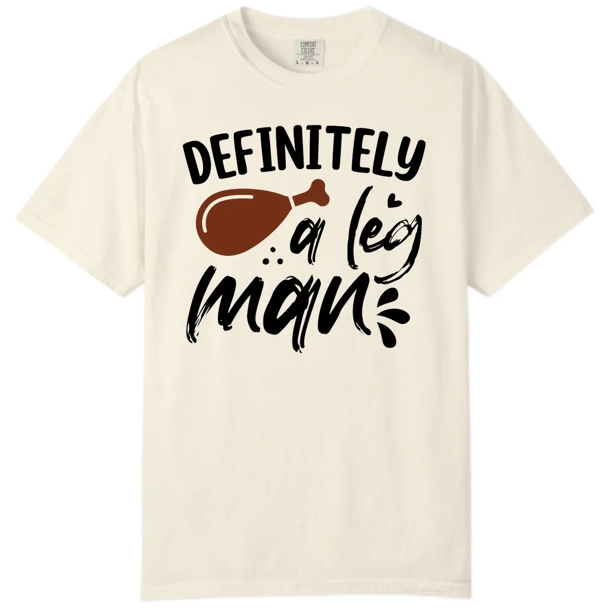 Definitely A Leg Man Turkey Graphic Comfort Color in Ivory