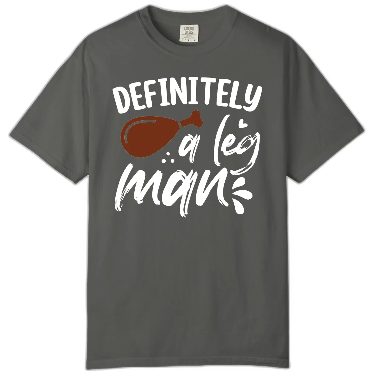 Definitely A Leg Man Turkey Graphic Comfort Color in Pepper