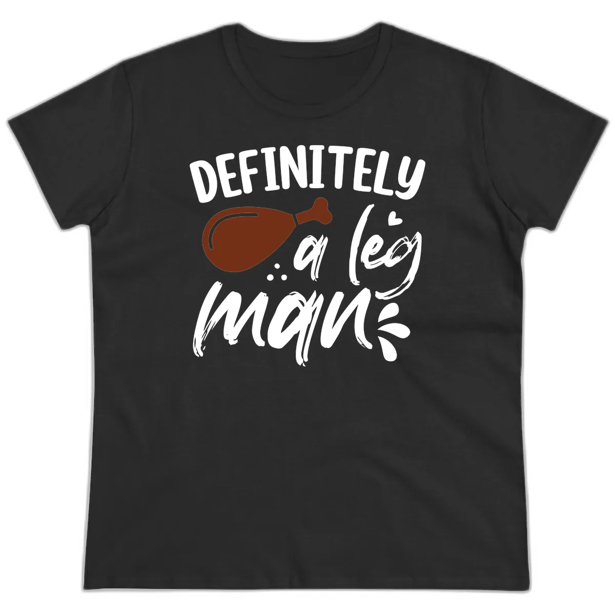 Definitely A Leg Man Turkey Graphic Ladies Tee in Black