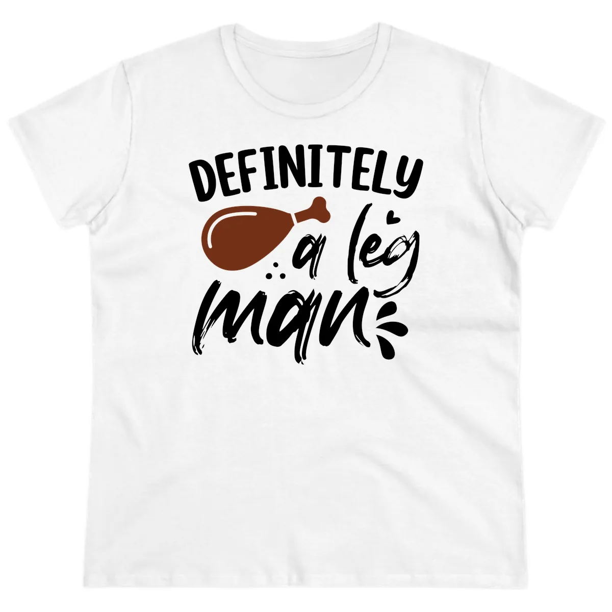 Definitely A Leg Man Turkey Graphic Ladies Tee in White