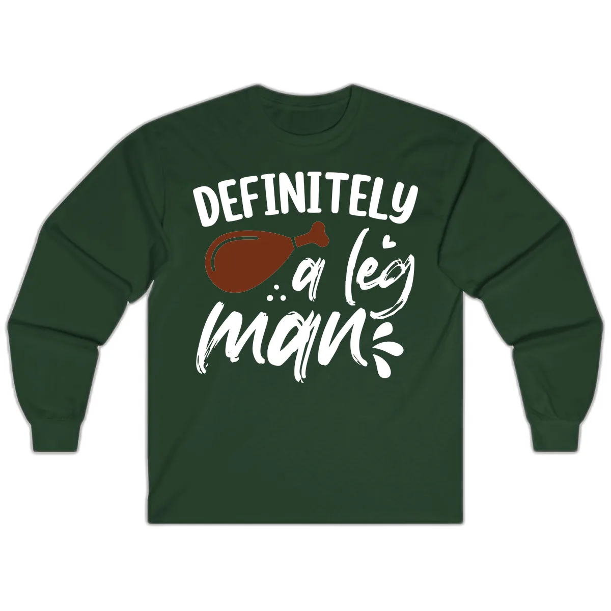Definitely A Leg Man Turkey Graphic Long Sleeve in Forest Green
