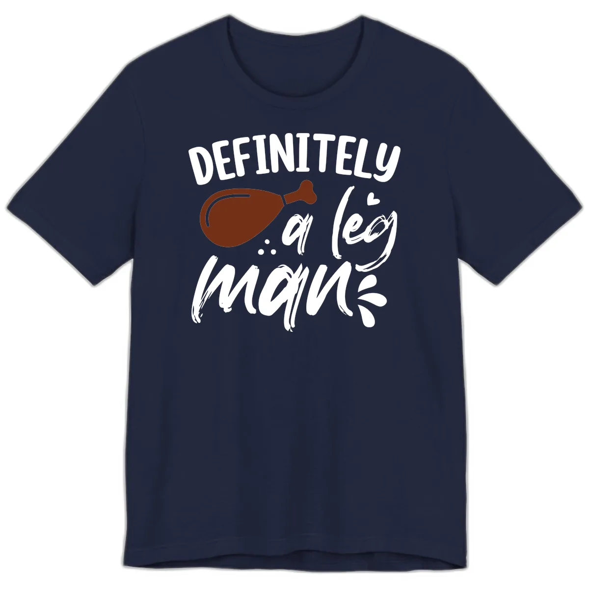 Definitely A Leg Man Turkey Graphic Premium T-Shirt in Navy