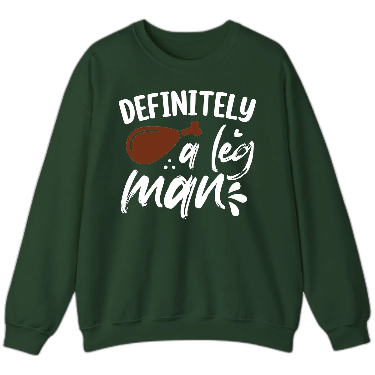 Definitely A Leg Man Turkey Graphic Sweatshirt in Forest Green