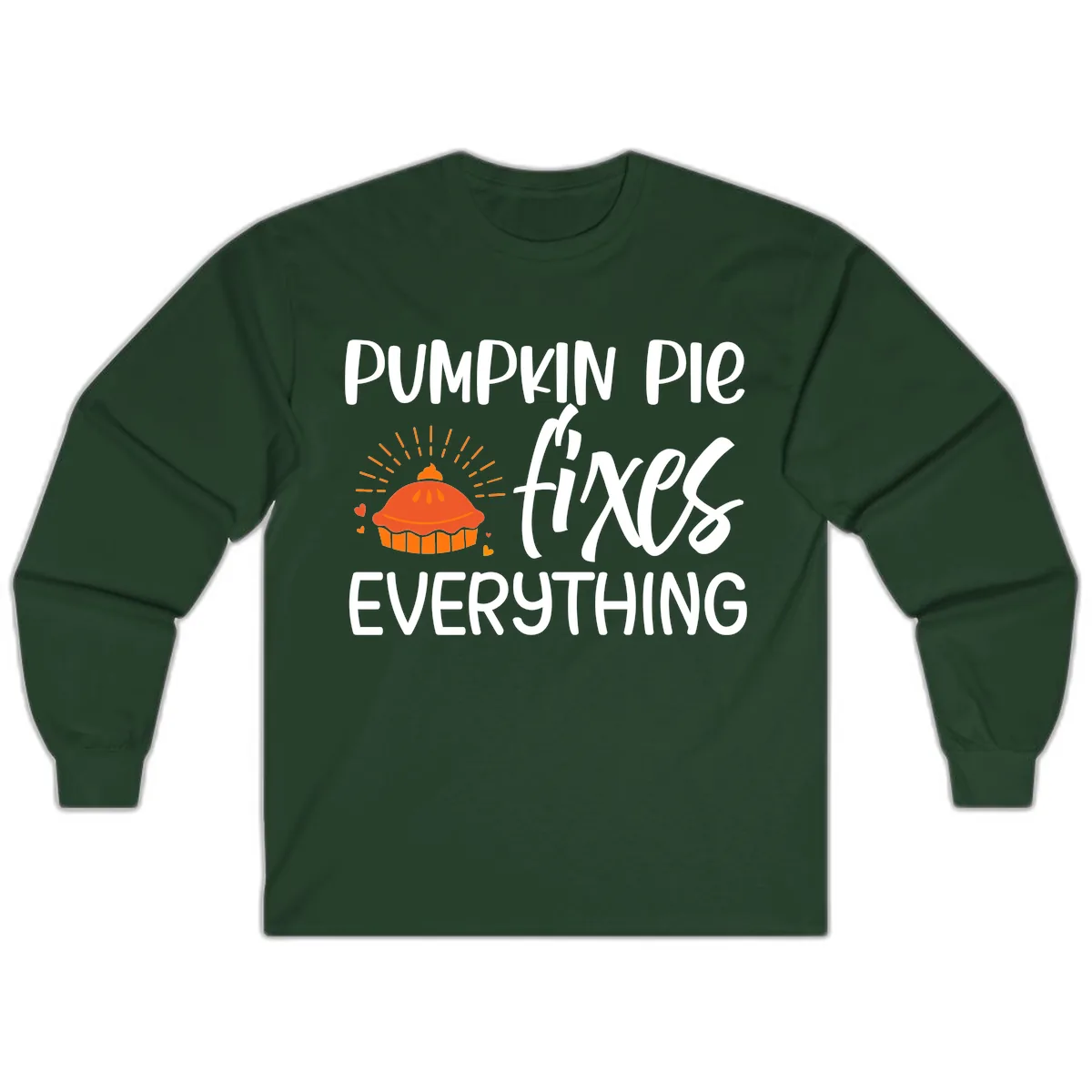 Pumpkin Pie Fixes Everything Long Sleeve in Forest Green