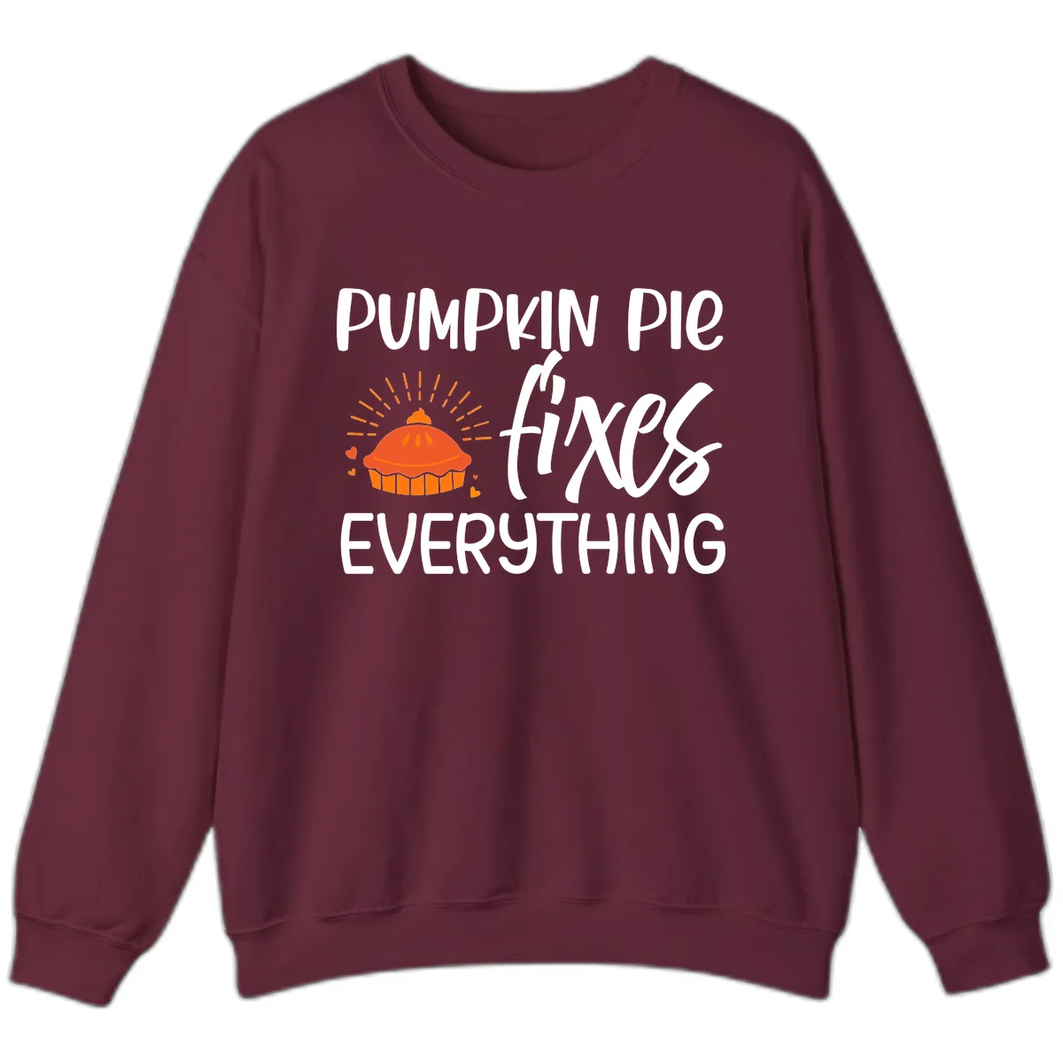 Pumpkin Pie Fixes Everything Sweatshirt in Maroon