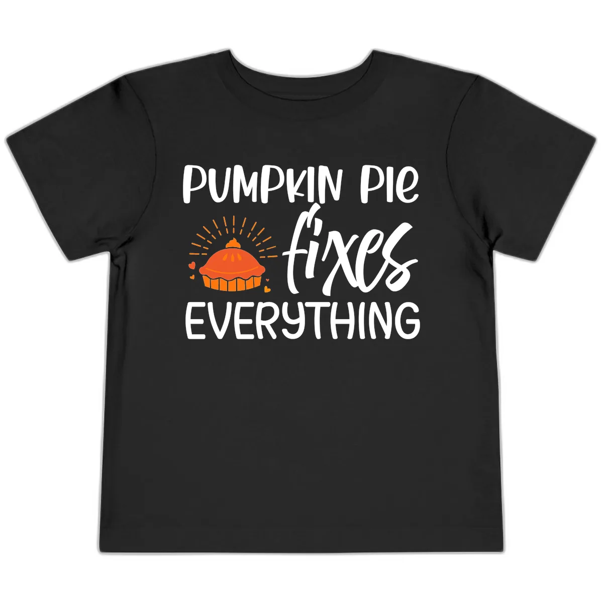 Pumpkin Pie Fixes Everything Toddler T-Shirt in Black