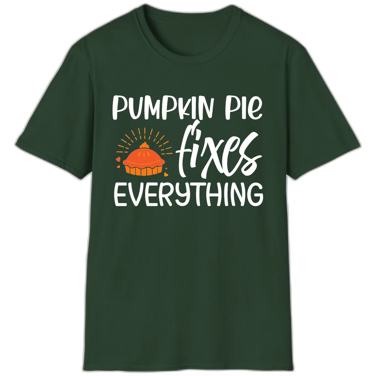 Pumpkin Pie Fixes Everything T-Shirt in Forest Green