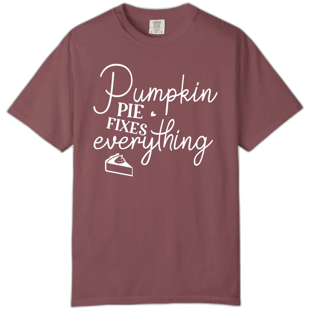 Pumpkin Pie Fixes Everything Quote Comfort Color in Brick