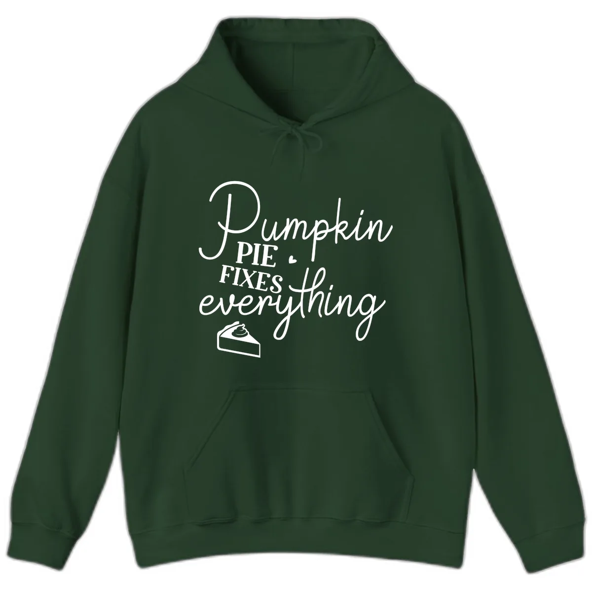 Pumpkin Pie Fixes Everything Quote Hoodie in Forest Green