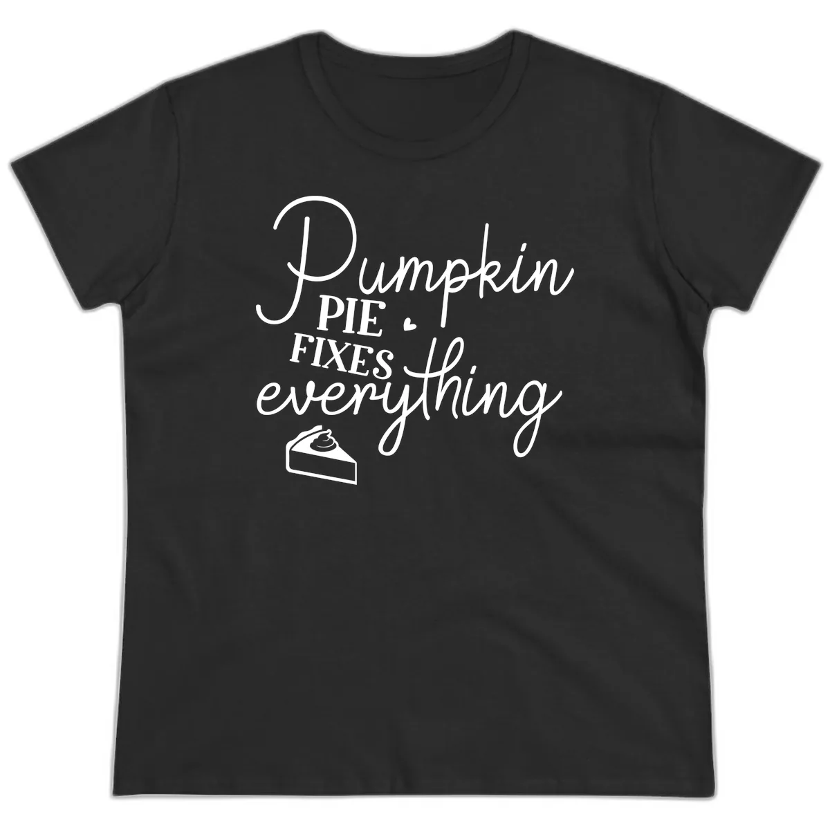 Pumpkin Pie Fixes Everything Quote Ladies Tee in Black