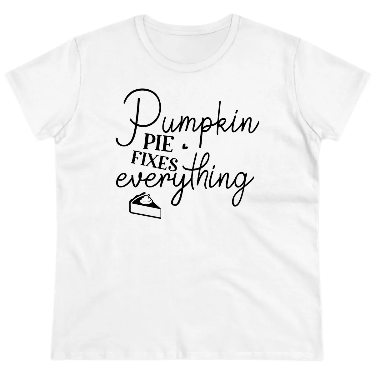 Pumpkin Pie Fixes Everything Quote Ladies Tee in White