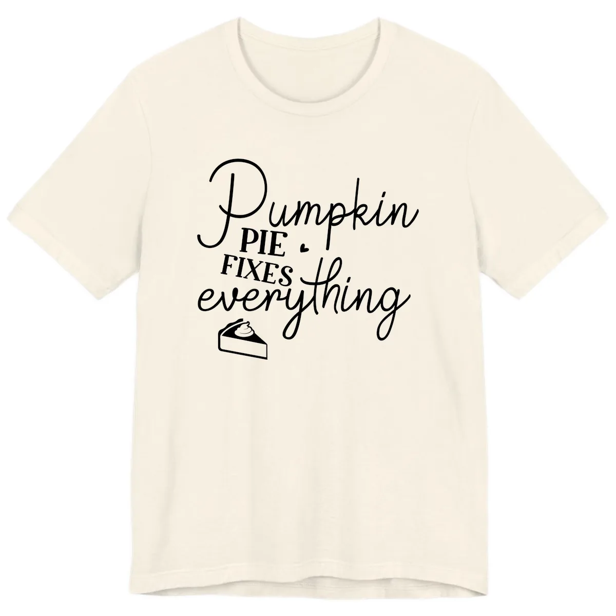 Pumpkin Pie Fixes Everything Quote Premium T-Shirt in Natural