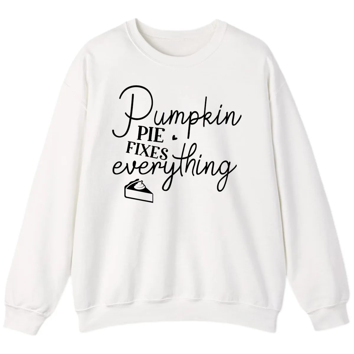 Pumpkin Pie Fixes Everything Quote Sweatshirt in White