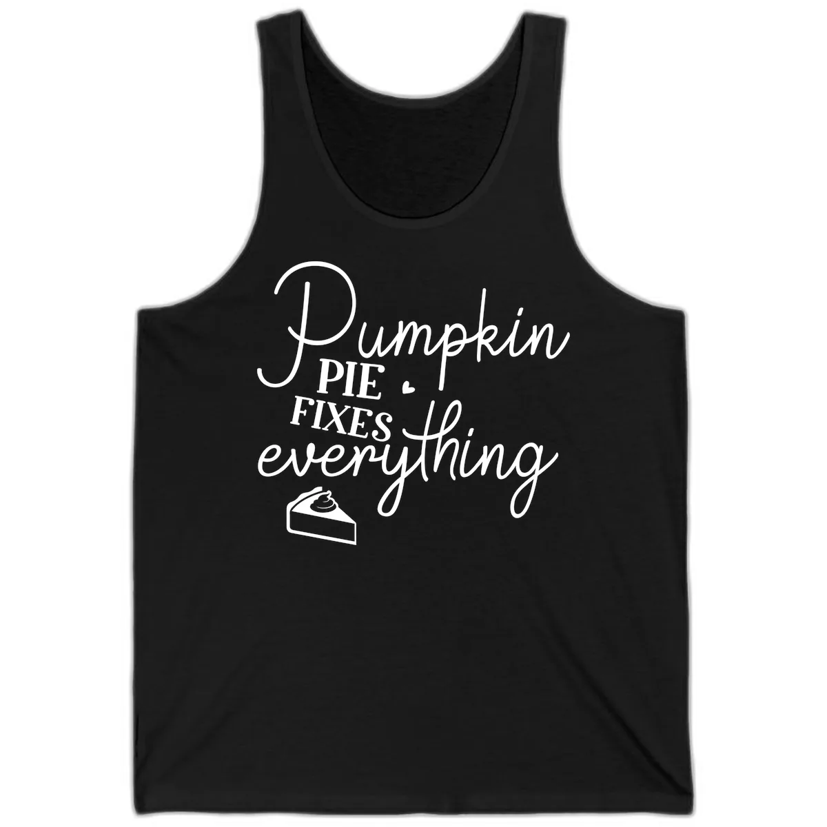 Pumpkin Pie Fixes Everything Quote Tank in Black