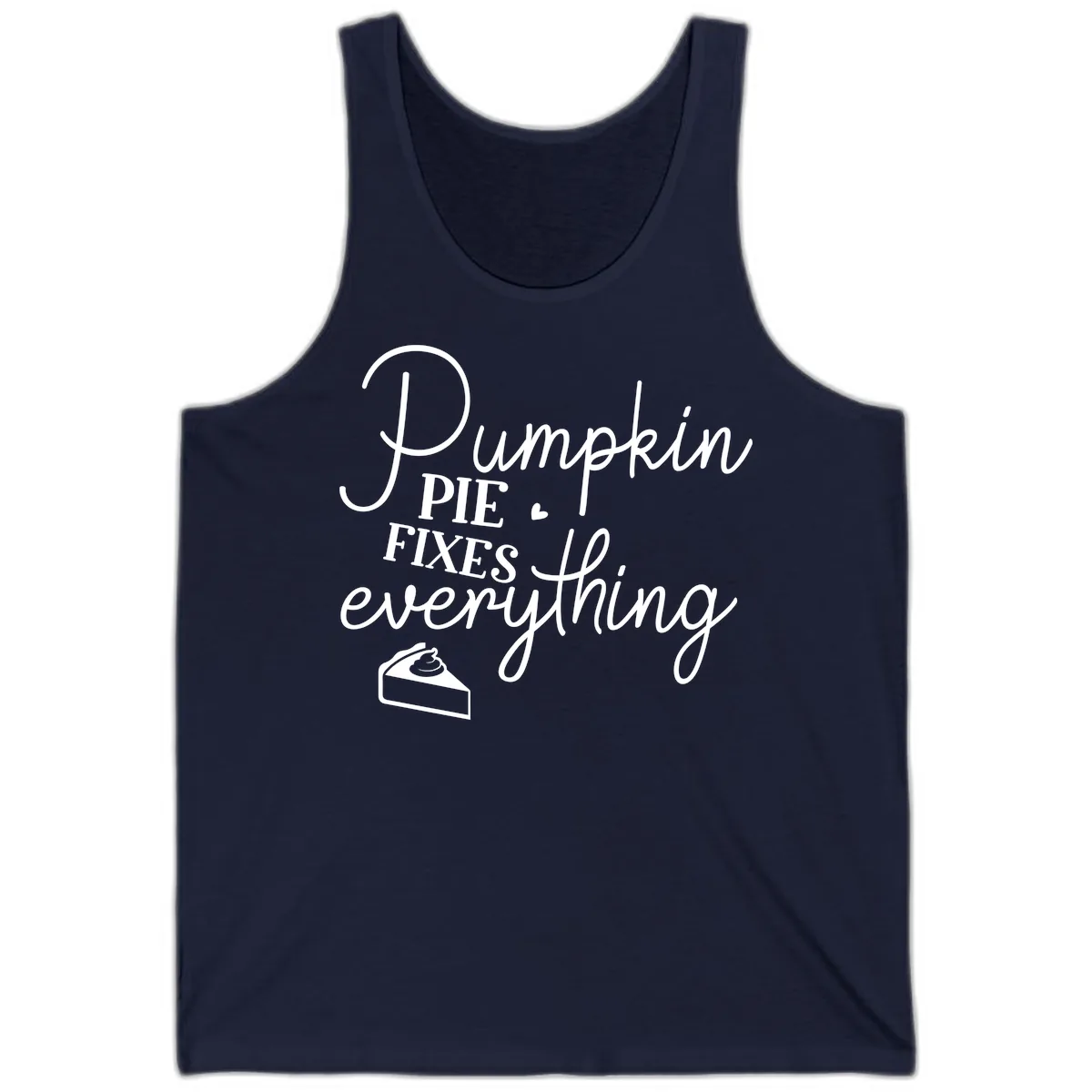 Pumpkin Pie Fixes Everything Quote Tank in Navy