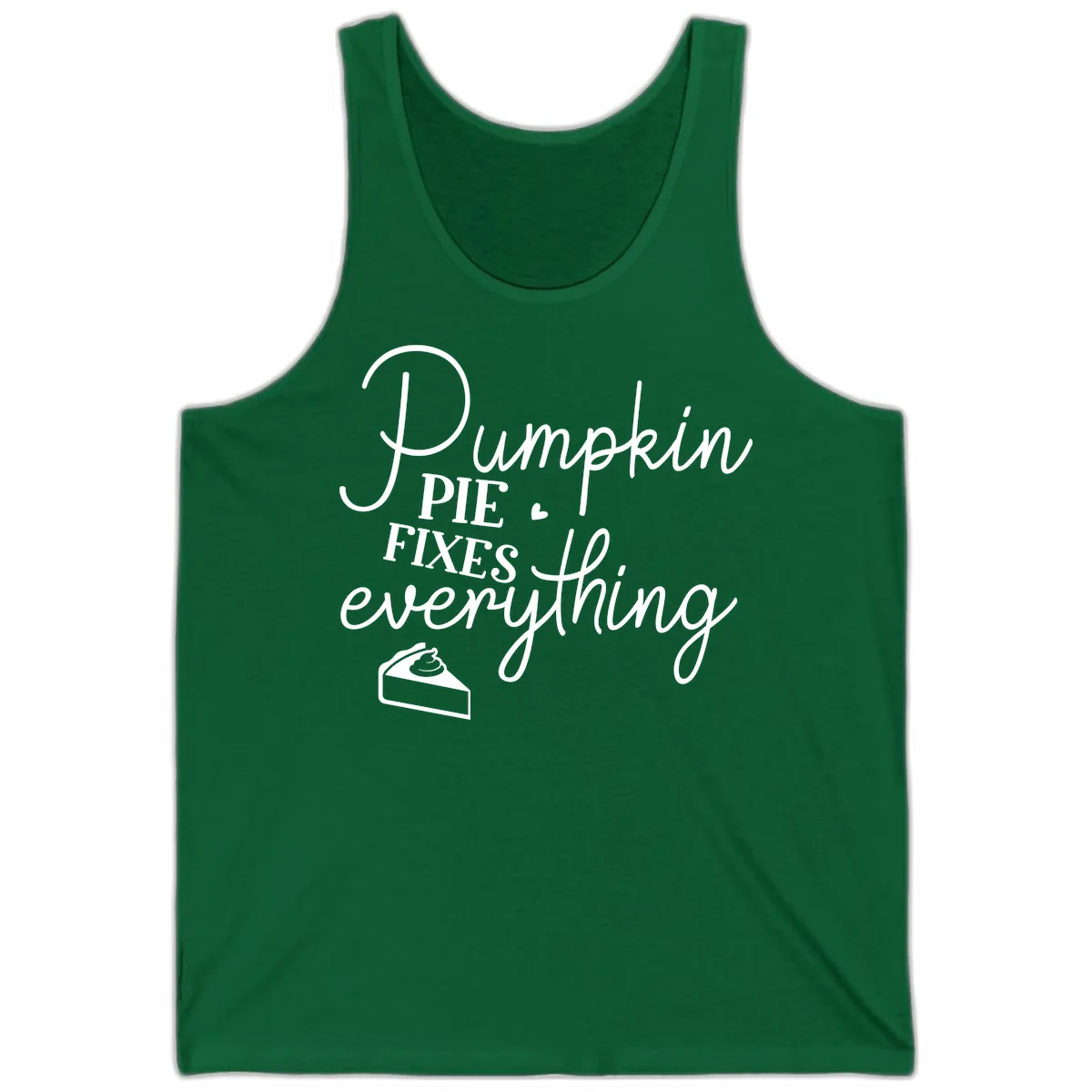Pumpkin Pie Fixes Everything Quote Tank in Kelly