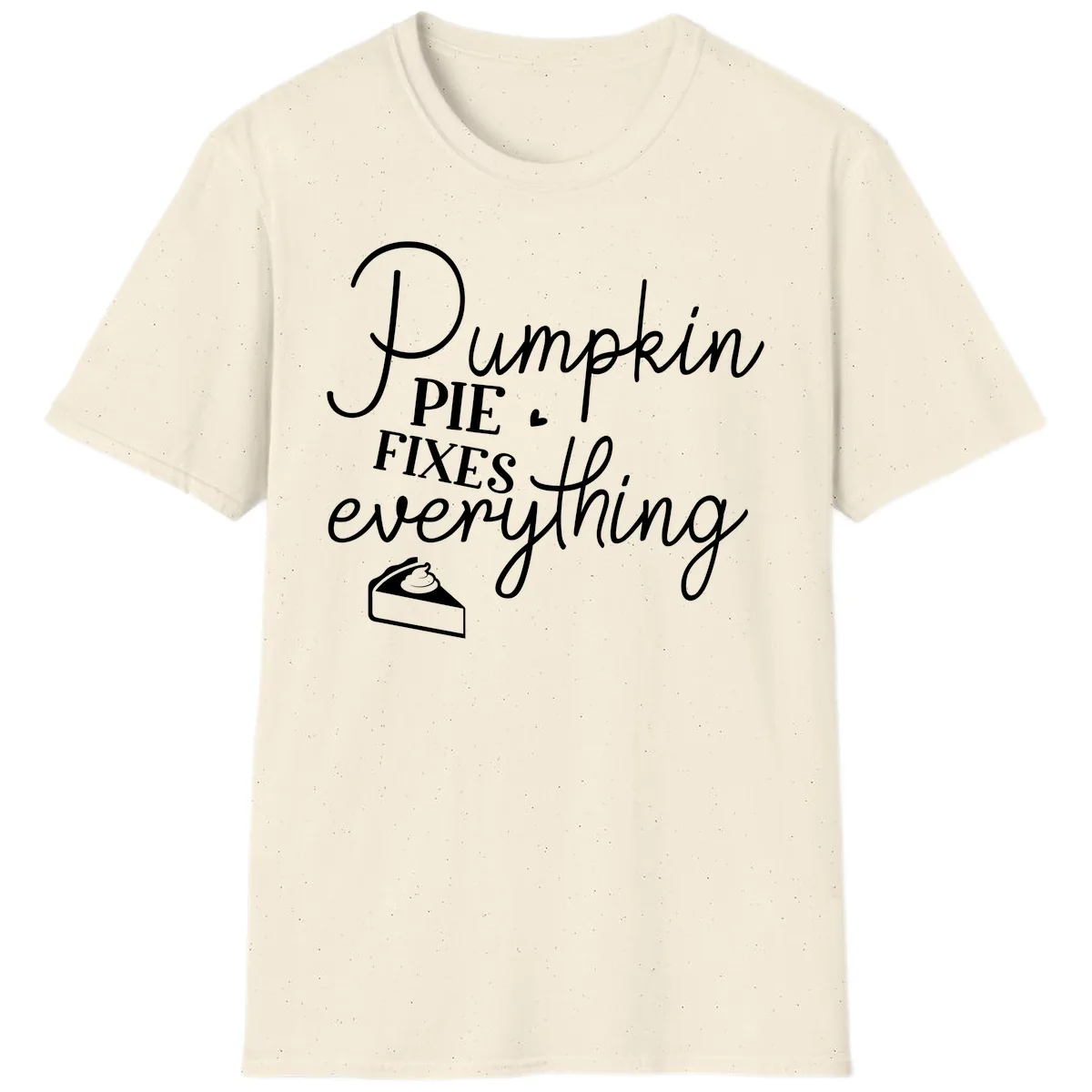 Pumpkin Pie Fixes Everything Quote T-Shirt in Natural