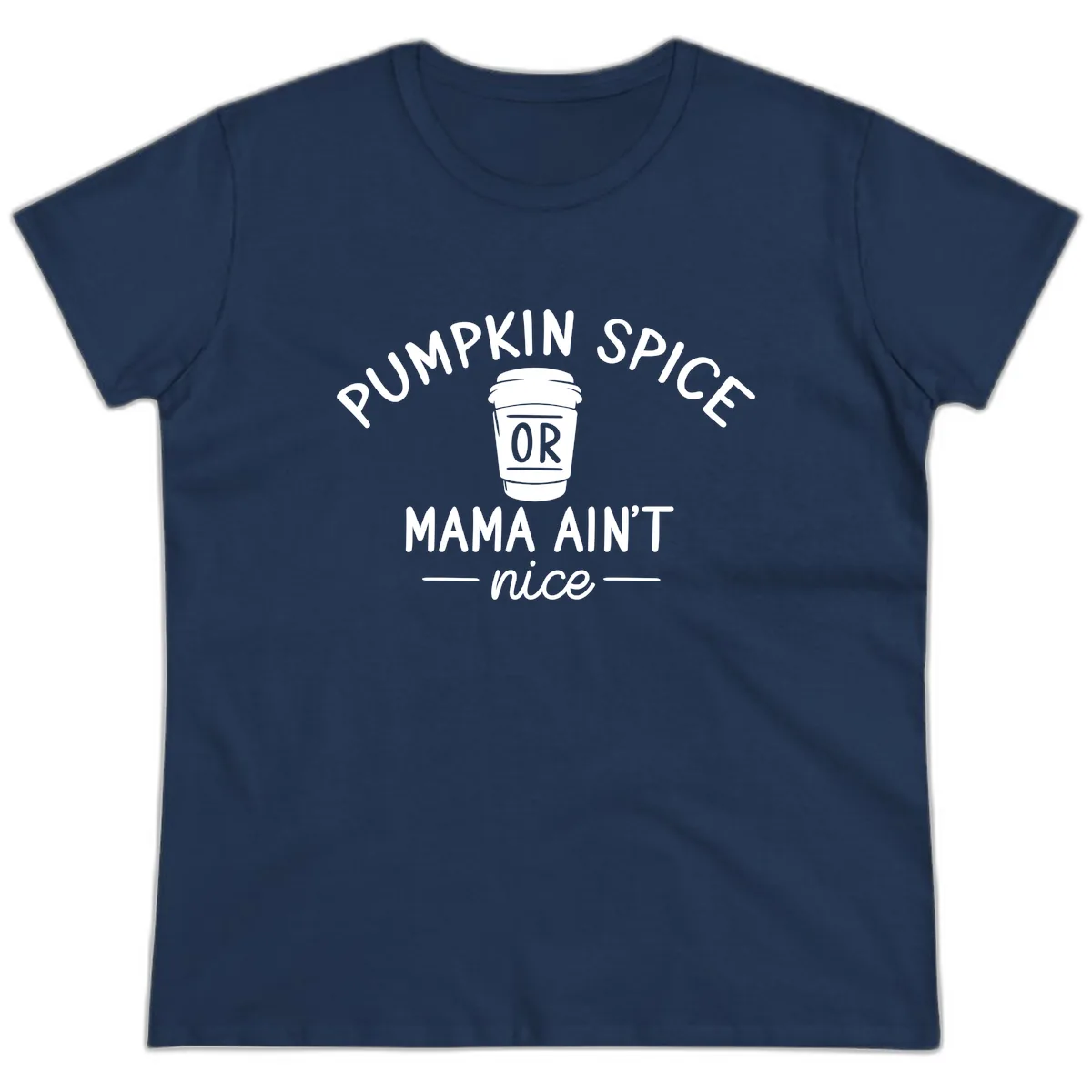 Pumpkin Spice Mama Ain't Nice Ladies Tee in Navy
