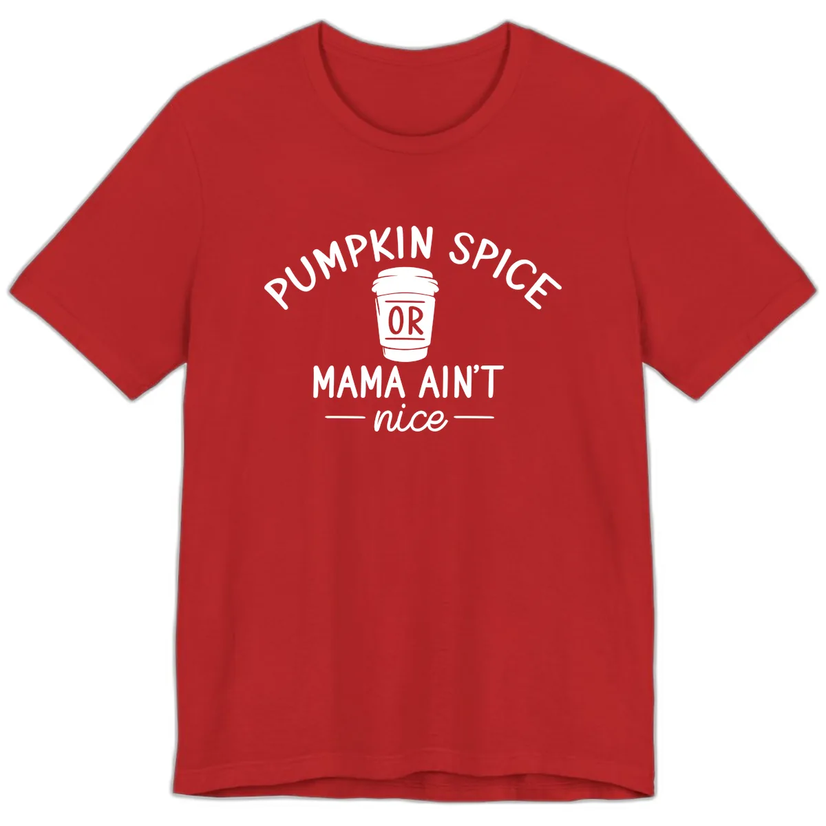 Pumpkin Spice Mama Ain't Nice Premium T-Shirt in Red