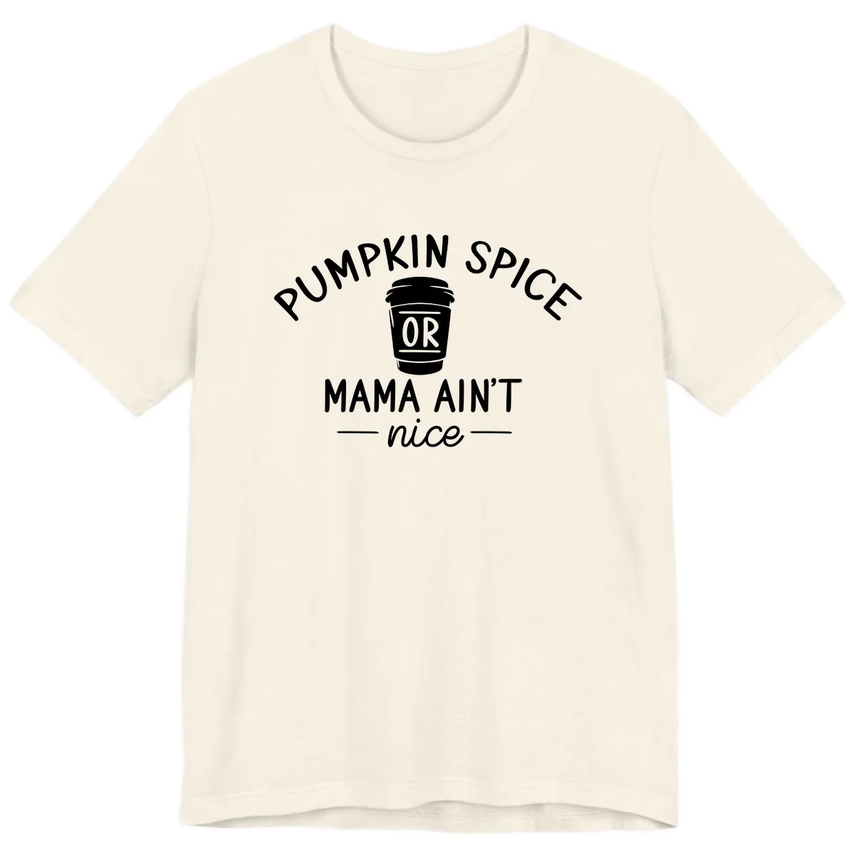 Pumpkin Spice Mama Ain't Nice Premium T-Shirt in Natural