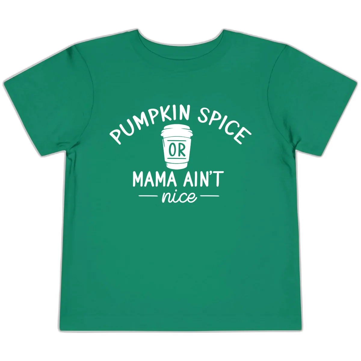 Pumpkin Spice Mama Ain't Nice Toddler T-Shirt in Kelly
