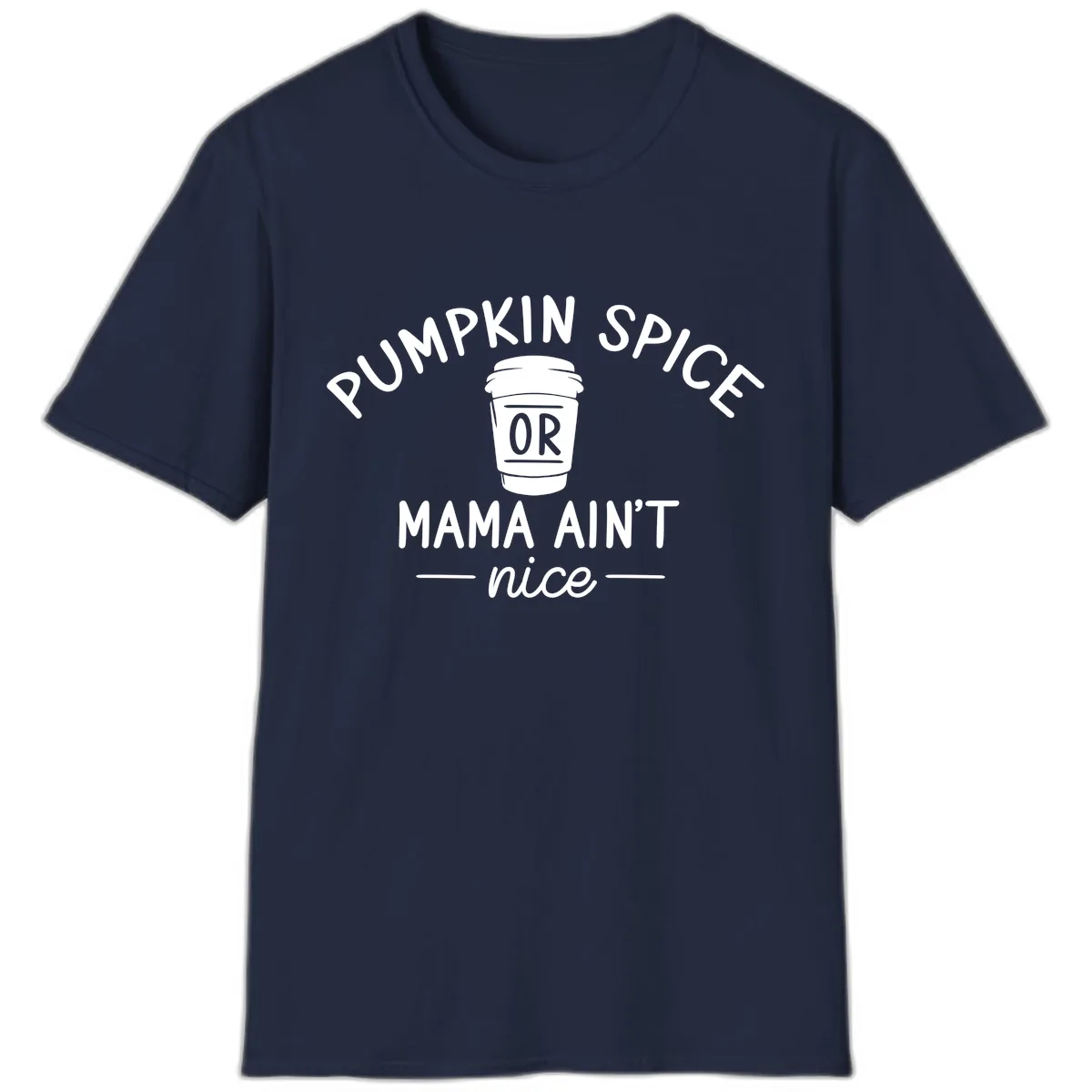 Pumpkin Spice Mama Ain't Nice T-Shirt in Navy