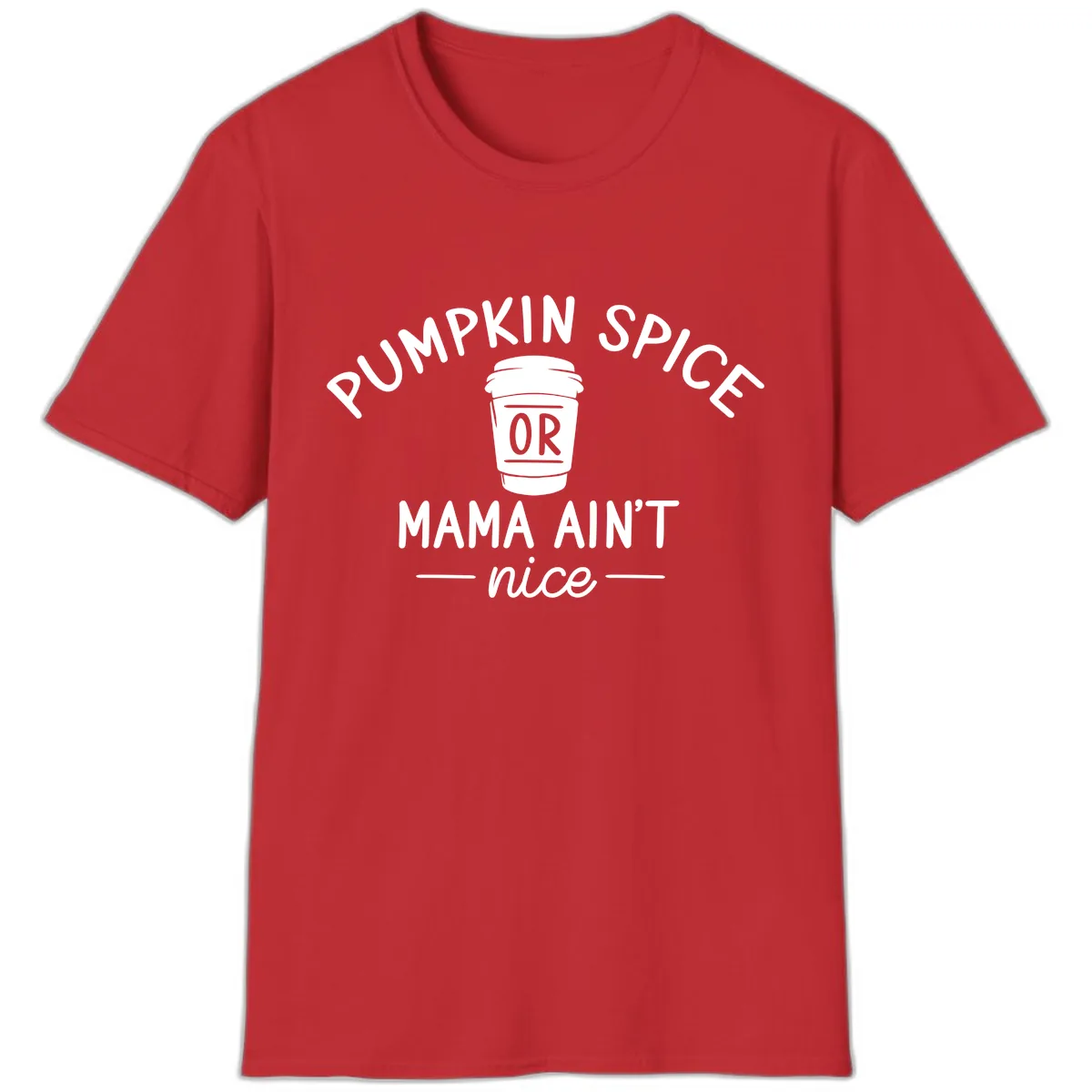 Pumpkin Spice Mama Ain't Nice T-Shirt in Red