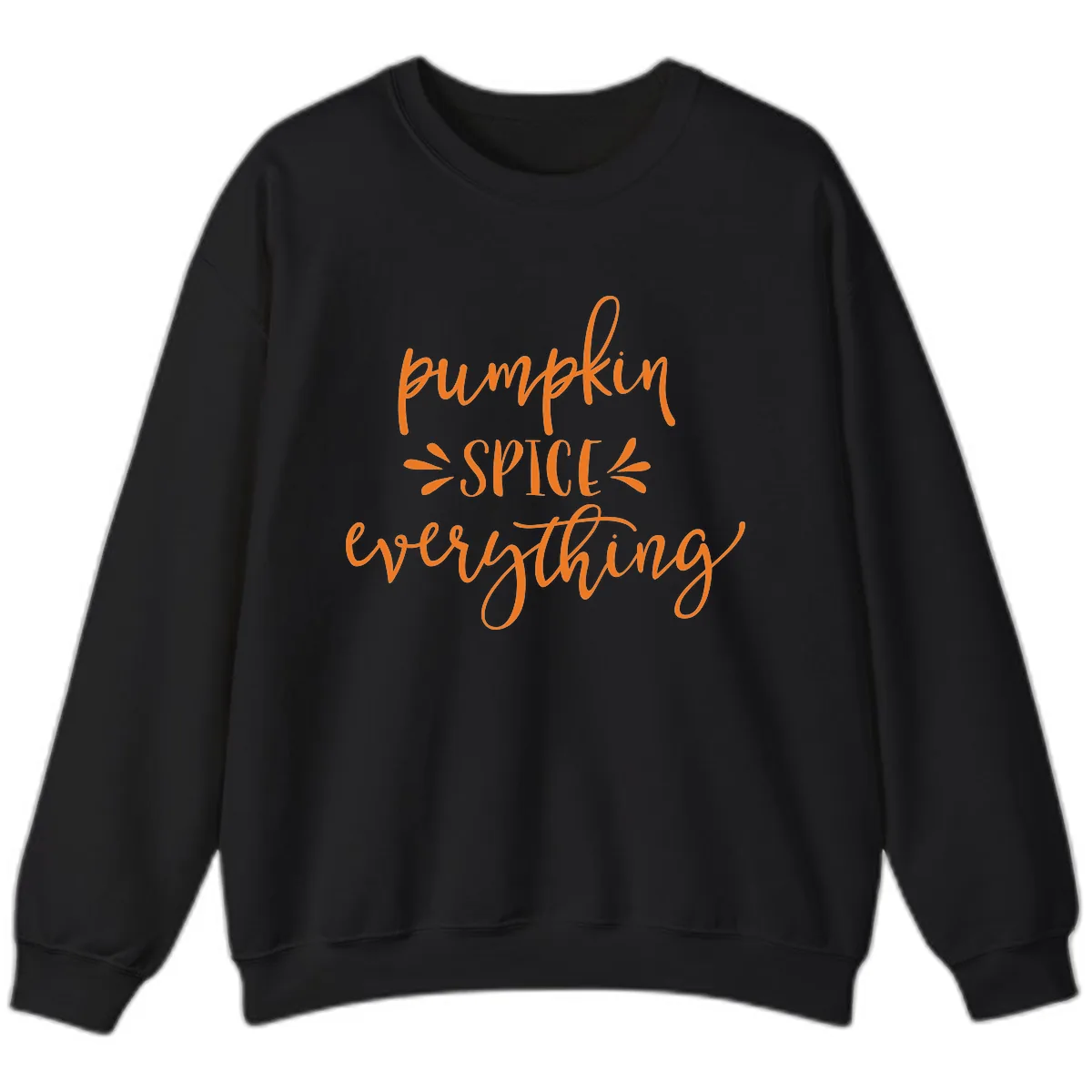 Pumpkin Spice Everything Fall Theme Sweatshirt in Black