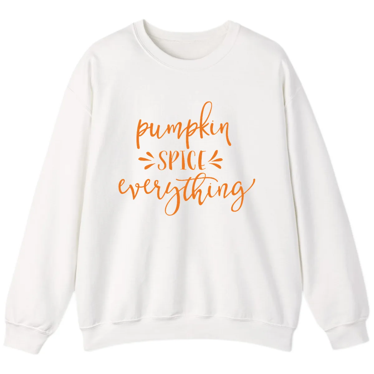 Pumpkin Spice Everything Fall Theme Sweatshirt in White