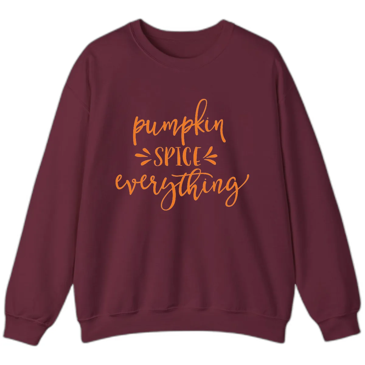 Pumpkin Spice Everything Fall Theme Sweatshirt in Maroon