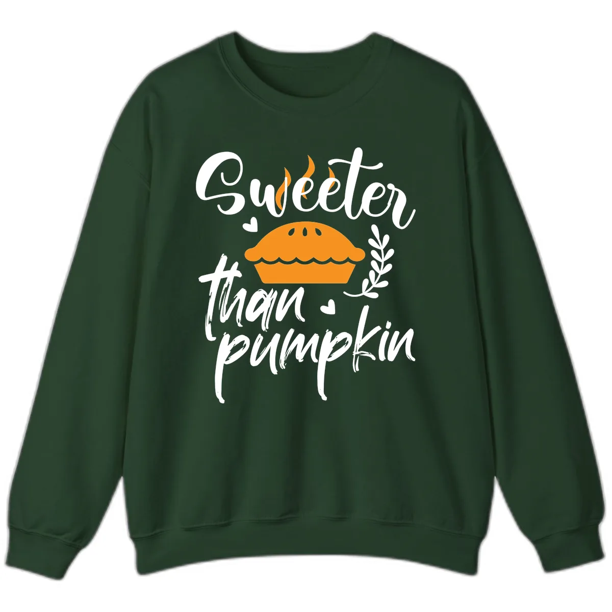 Sweeter Than Pumpkin Pie Sweatshirt in Forest Green
