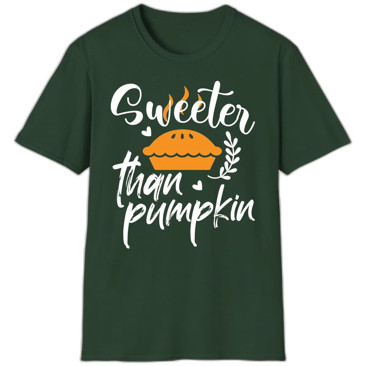 Sweeter Than Pumpkin Pie T-Shirt in Forest Green