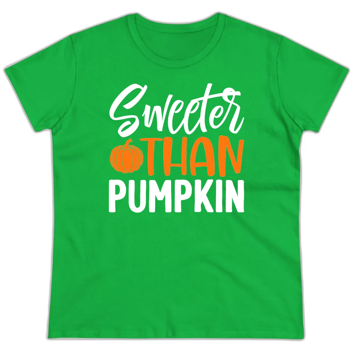 Sweeter Than Pumpkin Fall Saying Ladies Tee in Irish Green
