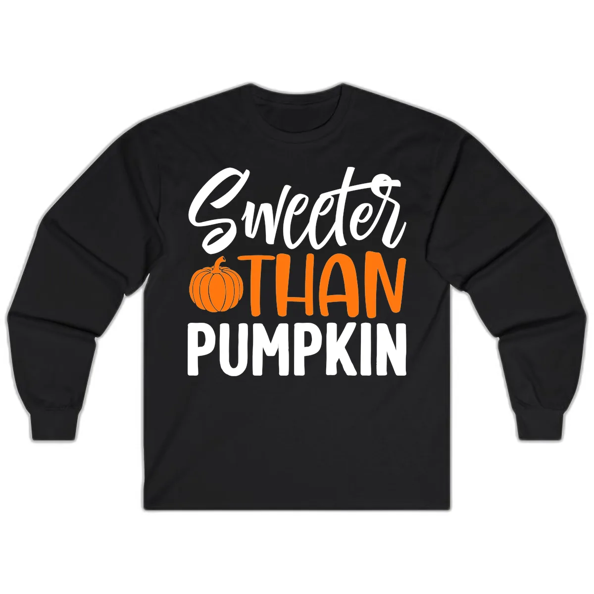 Sweeter Than Pumpkin Fall Saying Long Sleeve in Black