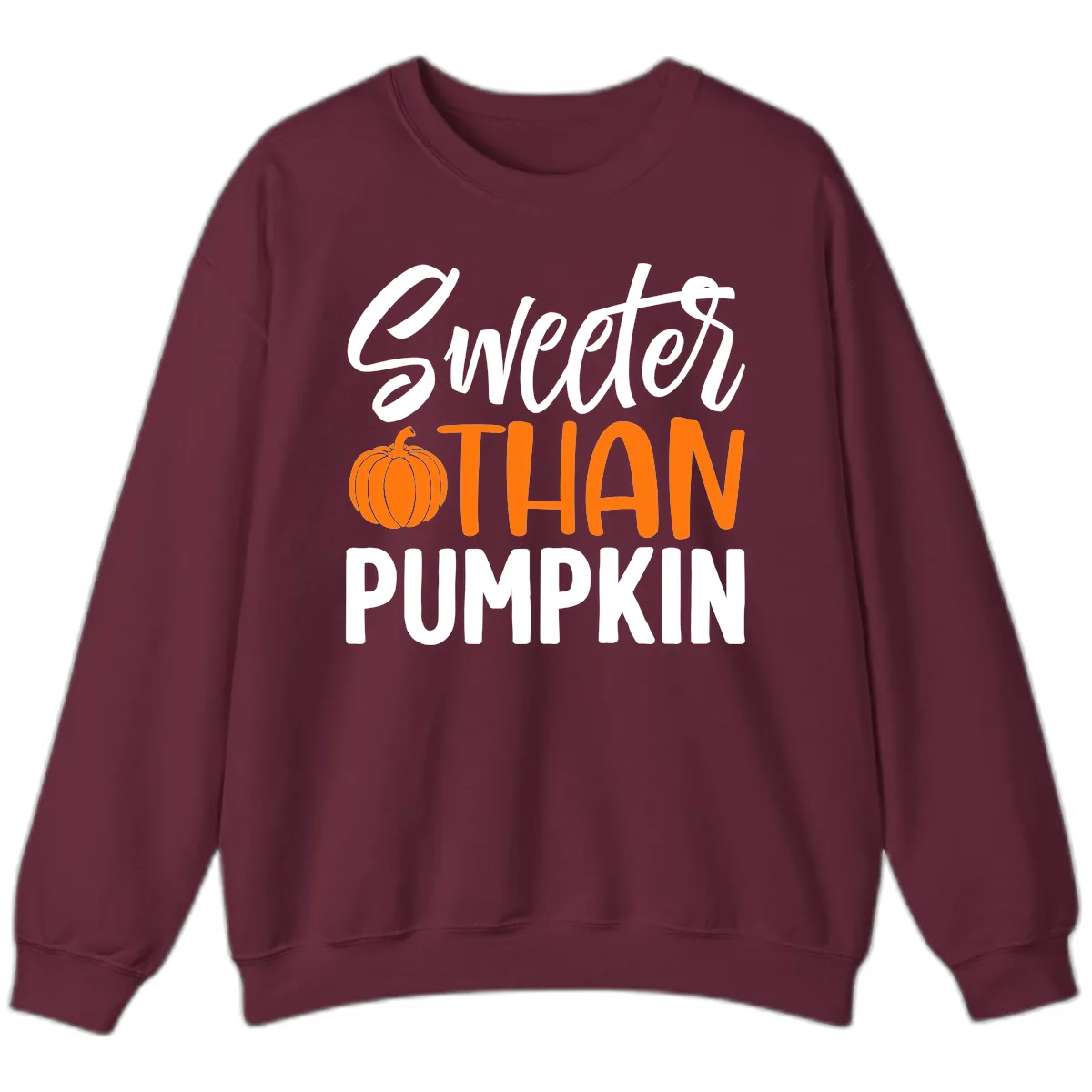 Sweeter Than Pumpkin Fall Saying Sweatshirt in Maroon